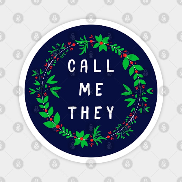 Call Me They [Holiday Wreath] Magnet by Call Me They